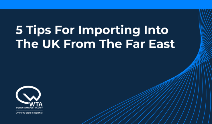 Top tips for Importing Into The UK From the Far East